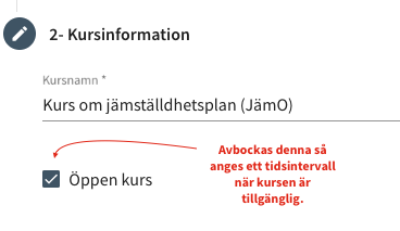 Kan man ange inom vilken tidsperiod kursen ska vara tillgänglig i företagsakademin som bygger på KLMS?